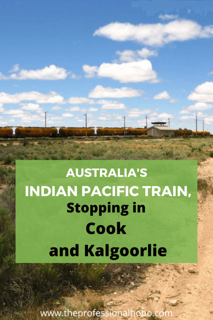 Today Australia's Indian Pacific Train stops in Cook and Kalgoorlie. Check it out! #traintravel #IndianPacific #Australia #traveltips #TheProfessionalHobo