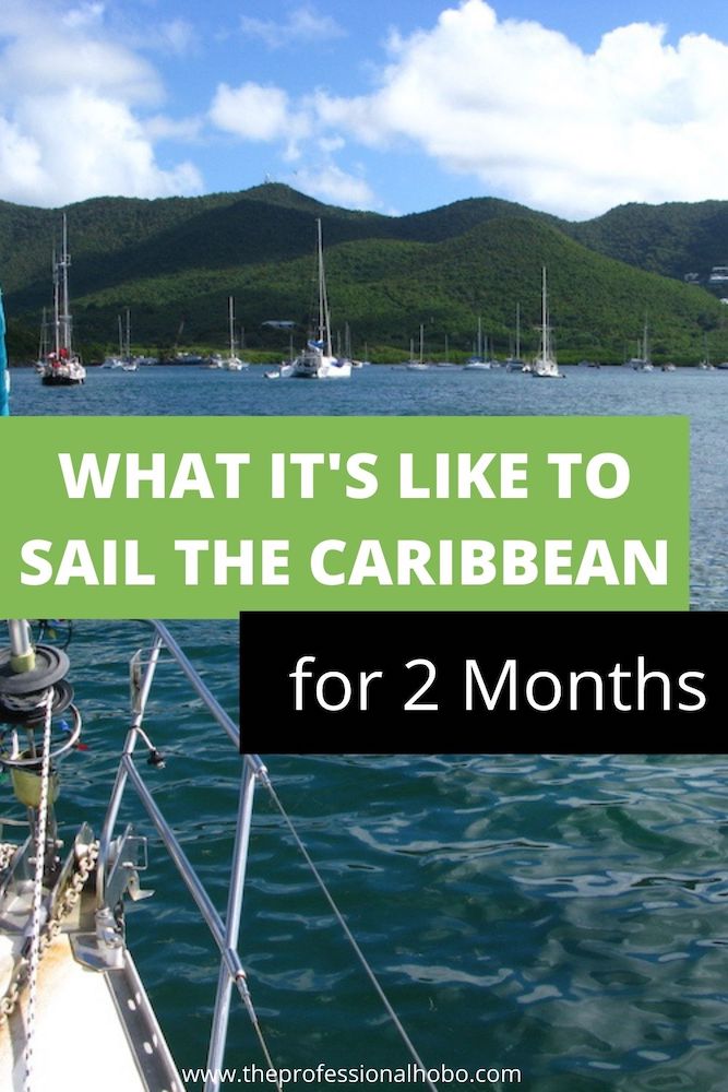 Here's what it's like to sail the Caribbean for 2 months, not a night on land! #sailing #Caribbean #travel #boattravel #sailboat #TheProfessionalHobo #Grenada #StMartin #BVI