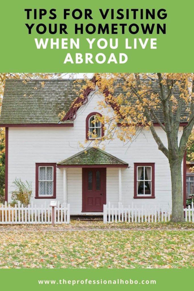 Visiting Your Home town while living abroad? Here are some tips to keep you from going crazy! #expatlife #livingabroad #visitingfamily #TheProfessionalHobo