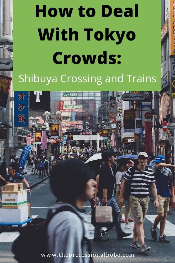 Tokyo Crowds are renowned, especially at Shibuya Crossing and Tokyo Trains. Here's the scoop. #Tokyo #Japan #traveltips #Tokyotrains #Shibuya #TheProfessionalHobo