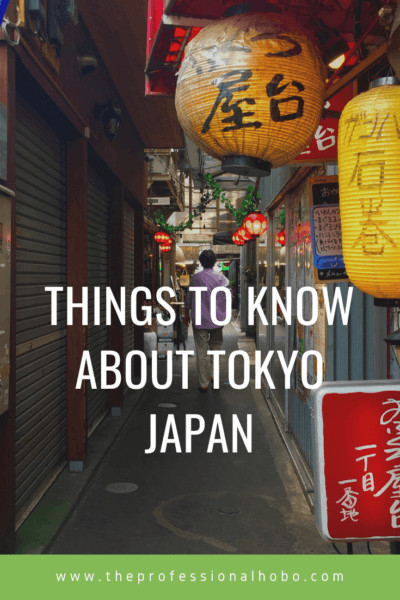 Things-to-Know-About-Tokyo-Japan These tips will help you learn about this fascinating destination! #Japan #Tokyo #Asia #travel #traveltips #TheProfessionalHobo #travellifestyle #tokyotravel