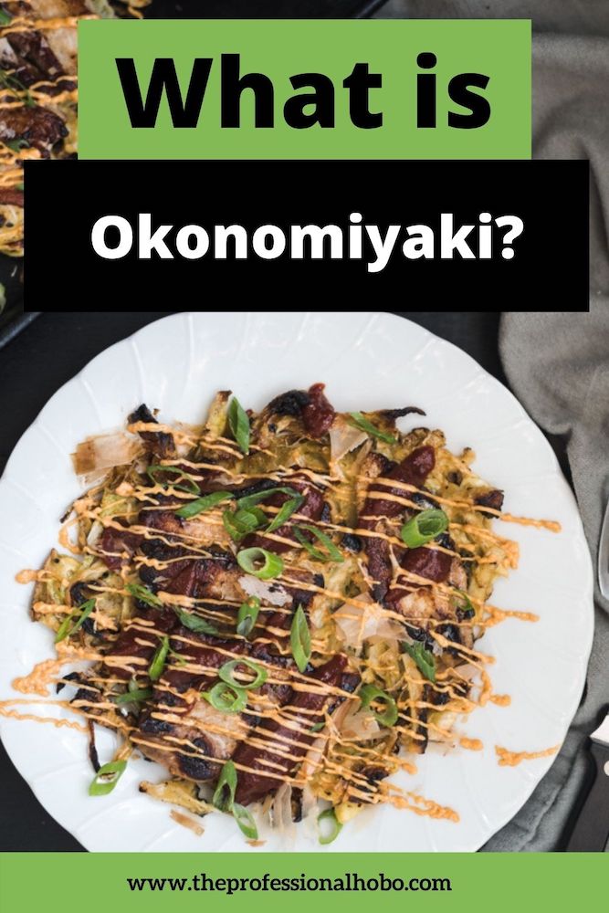 What is Okonomiyaki? More info on this delicious Japanese dish. Funny video included! #Japan #Japanesefood #Okonomiyaki #traveltips #travelfood #TheProfessionalHobo