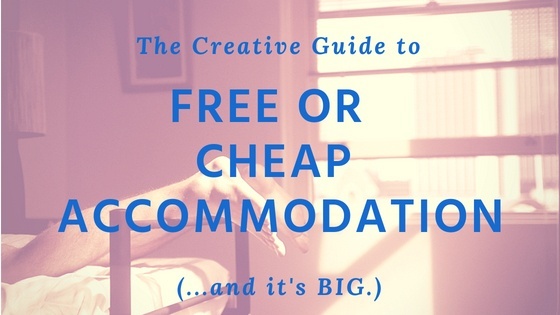 The Creative Guide to Free or Cheap Accommodation