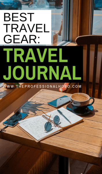 One of the best pieces of travel gear I have is my travel journal. I explain why in this short informative article. #TravelGear #TravelJournal #FullTimeTravel #TravelPlanning #BudgetTravel #TravelTips