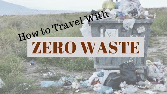 How to Travel With a Zero Waste Kit