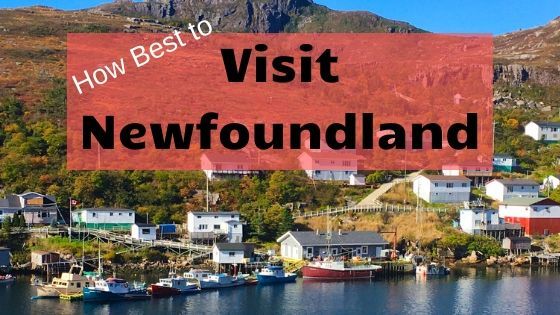 How Best to Visit Newfoundland