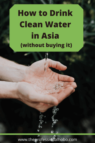 You can't drink the tap water in Asia, but that doesn't mean you need to buy bottled water either! Here are your options. #Cleanwater #Traveltips #SteriPEN #waterfilter #drinkingwater #TheProfessionalHobo