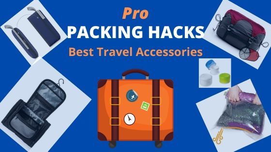 Pro Packing Hacks - Best Travel Accessories