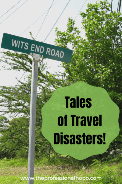 Here are all the travel disasters I've encountered since traveling full-time in 2006. 3 natural disasters, 3 diseases, accidents, breakups, thefts, and more! Brace yourself.... #traveldisaster #dengue #chikungunya #cyclone #naturaldisasters #victorianbushfires #travelfatigue #travelloneliness #TheProfessionalHobo