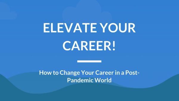 Changing Your Career in a Post-Pandemic World