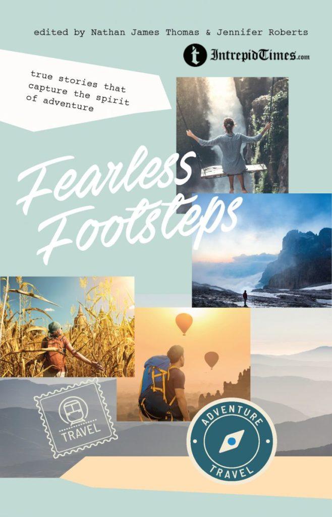 Fearless Footsteps, True Stories That Capture the Spirit of Adventure