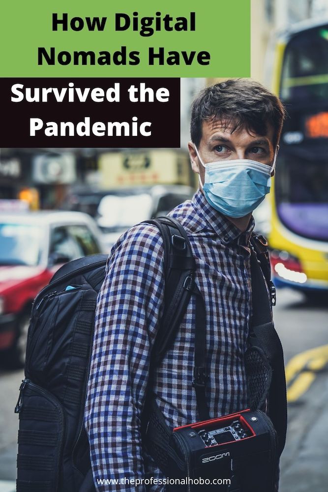 Here's how these 8 digital nomads survived the pandemic, without a place to call home. #digitalnomad #COVID #pandemictravel #remotework #TheProfessionalHobo