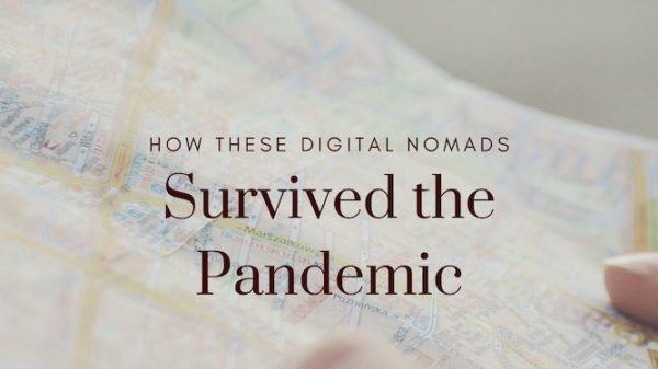 How these Digital Nomads Survived the Pandemic