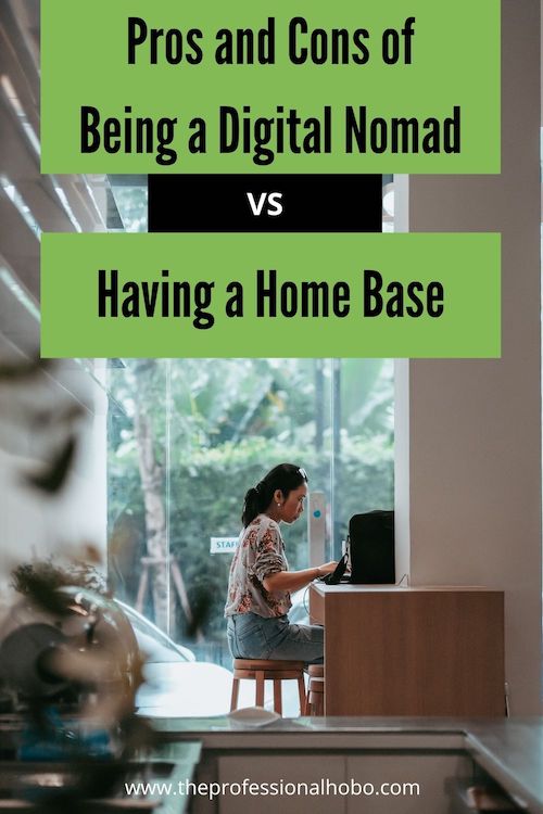 Here are the pros and cons of being a digital nomad vs having a home base, as discussed between Sherry Ott and Nora Dunn, who collectively have almost 25 years' experience as digital nomads! #DigitalNomad #RemoteWork #LocationIndependent #SherryOtt #Ottsworld #TheProfessionalHobo