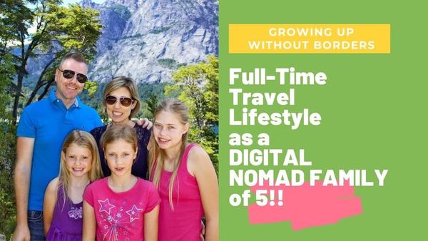 Full-Time Travel Lifestyle as a Digital Nomad Family of 5