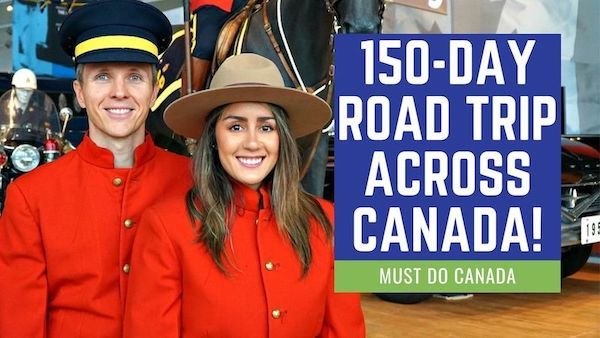 150 day Road Trip Across Canada with Matt and Karla Bailey of Must Do Travel