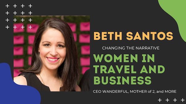 Beth Santos changing the narrative of women in travel and business