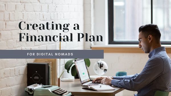 Creating a Financial Plan for Digital Nomads