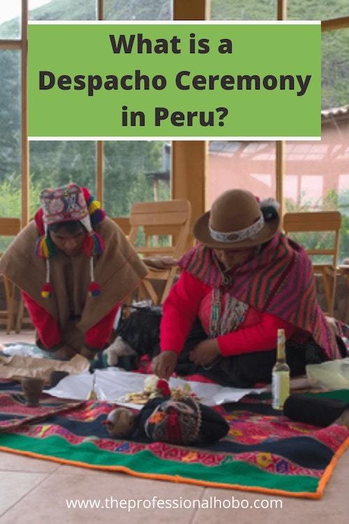 What is a despacho ceremony? Here are the basics and what it's like to be blessed with a despacho. #Peru #Despacho #localtraditions #SouthAmerica #traveltips #TheProfessionalHobo