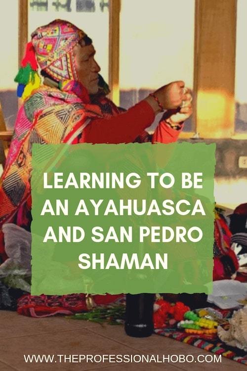 How I stumbled into learning to be an ayahuasca and san pedro shaman in Peru then Ecuador. Notes on shamanism, being a healer, and what's next for me. #FullTimeTravel #TravelPlanning #TravelTips #TravelWebsites #Ayahuasca #SanPedro #Peru #SpiritualTravel #SpiritualJourney #Shaman #PeruTravelTips #Ecuador #BecomingAHealer #ShamanApprentice #PlantMedicine