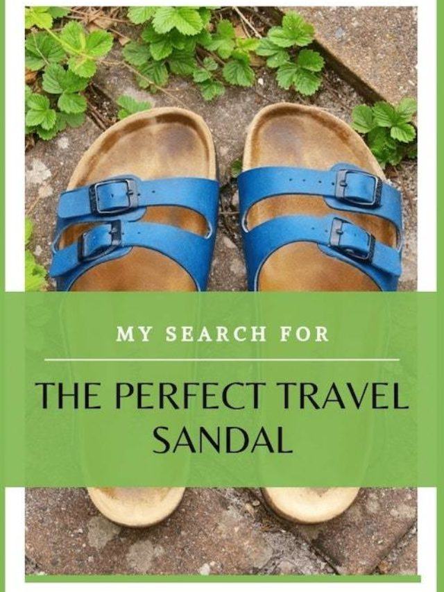 The Perfect Travel Sandal! (Story)