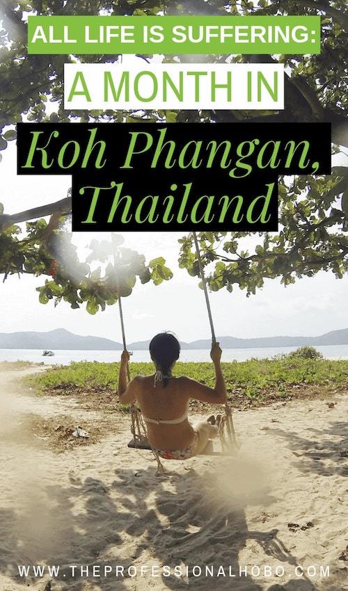 While pampering, starving, shitting, and massaging myself into wellness on the idyllic island of Koh Phangan in Thailand, I embraced the first noble truth of Buddhism with great irony: All Life is Suffering. This gripping story has three parts: The Irony, The Agony, and The Ecstacy (scratch that: The Massage). #KoPhangan #Thailand #ThailandTravel #FullTimeTravel #TravelPlanning #BudgetTravel #TravelTips #FinancialTravelTips #TravelMoneyAdvice #SaveMoneyTraveling #TravelLifestyleGuides