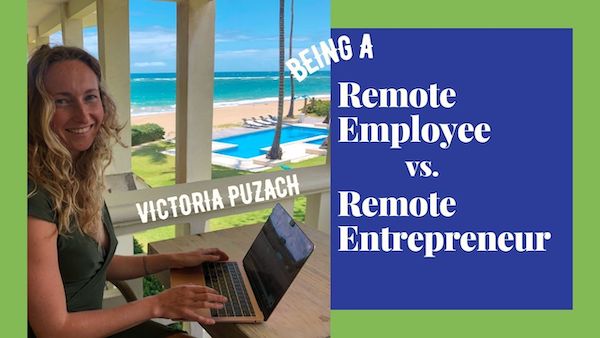 Being a Remote Employee vs Remote Entrepreneur