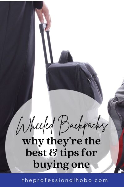 Why Wheeled Backpacks Are The Best Travel Luggage Ever