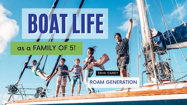 Boat Life as a Family of 5 with Erin Carey of Roam Generation - FEATURE PIC