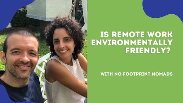 Is Remote Work Environmentally Friendly? with No Footprint Nomads