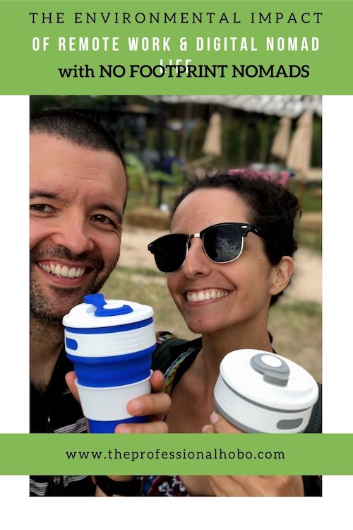 Here is a description of the environmental impact – good and bad – of remote work and digital nomadism, with J & Sara of No Footprint Nomads. #digitalnomadism #environmentalimpact #travelandtheenvironment #zerowaste #nofootprintnomads
