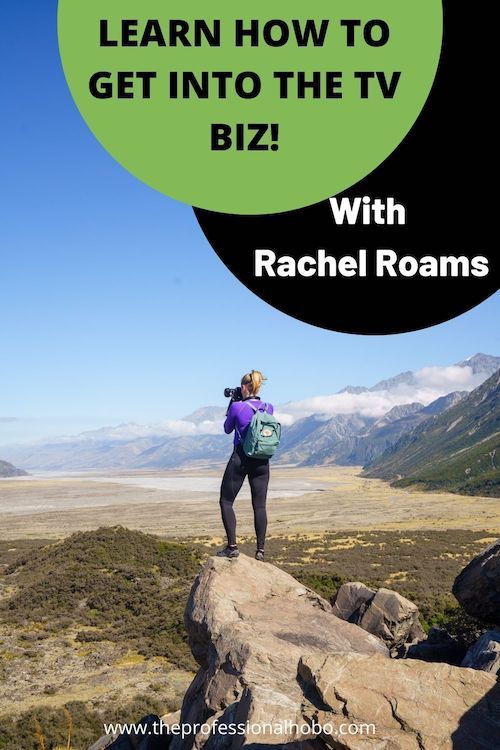 How to Get Your Own TV Show, Rachel Rudwall, Rachel Roams