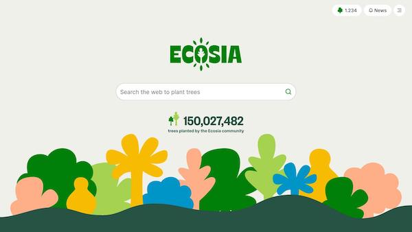 Ecosia for planting trees while surfing the web