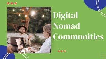 Best Digital Nomad Communities to Get Involved In