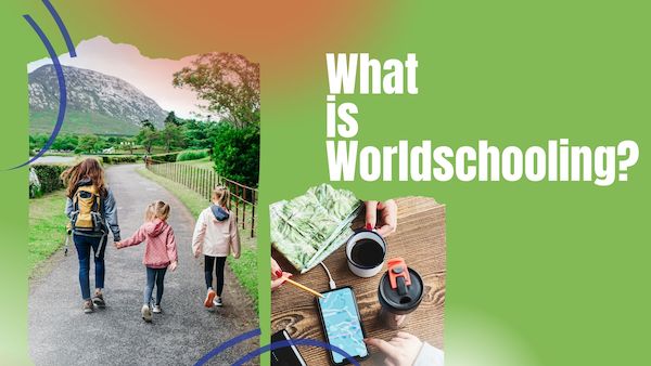 What is Worldschooling?